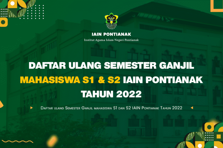 DAFTAR ULANG SEMESTER GANJIL MAHASISWA S1 & S2 IAIN PONTIANAK TAHUN 2022
